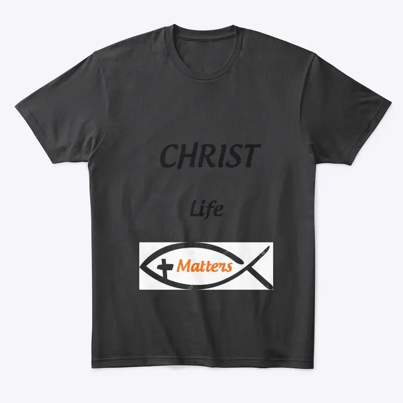 ChristLifeMatters T-SHIRTS